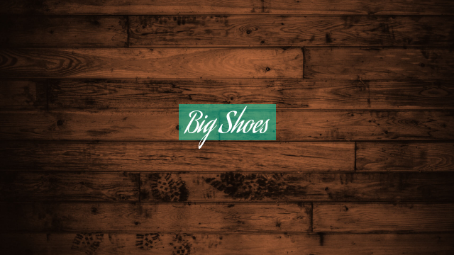 Big Shoes